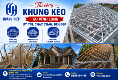 Thi công khung kèo tại Vĩnh Long uy tín, chắc chắn, bền đẹp